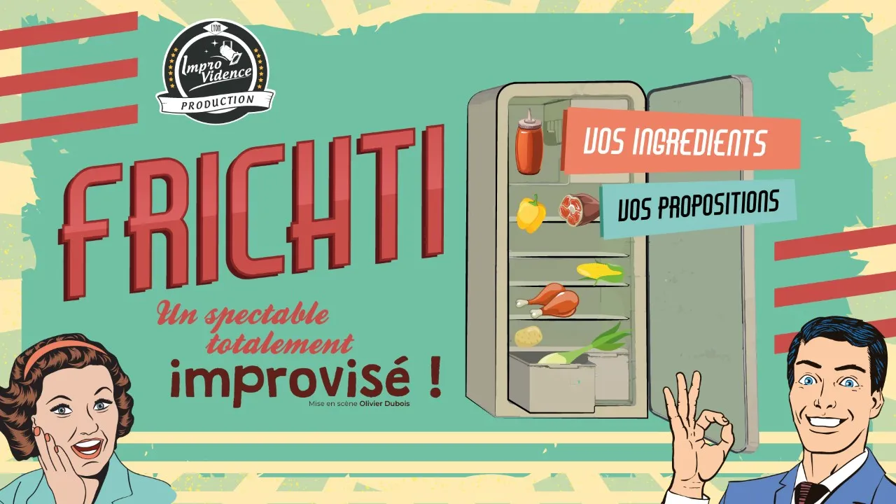 Theater poster for 'Frichiti', a completely improvised show by Improvidence company, directed by Olivier Dubois. The poster features an open refrigerator with ingredients and two retro 1950s-style characters, with the text 'Two ingredients, Two propositio
