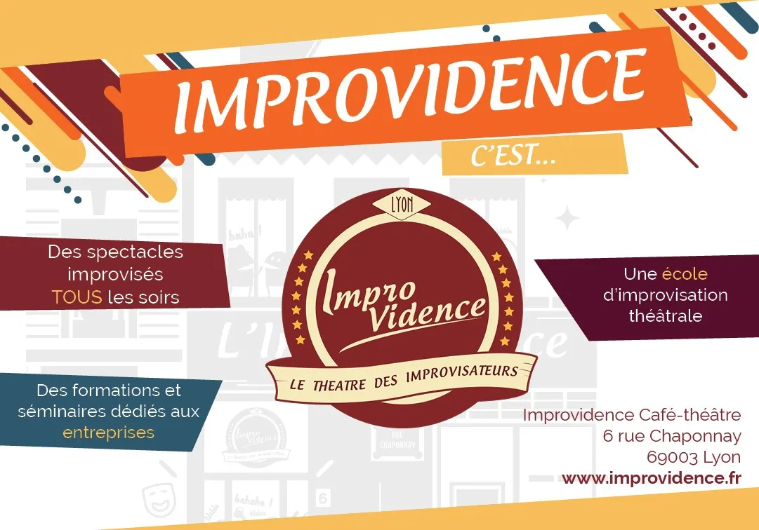 Promotional poster for Improvidence, an improvisation theater school in Lyon offering nightly improvised shows, corporate training and seminars, located at 6 rue Chaponnay 69003 Lyon