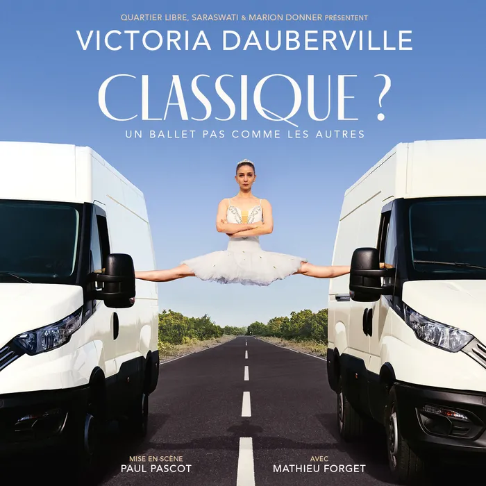 Poster for the dance performance 'Classique?' by Victoria Dauberville featuring a ballerina in white tutu performing a split between two white trucks on a desert road, directed by Paul Pascot.