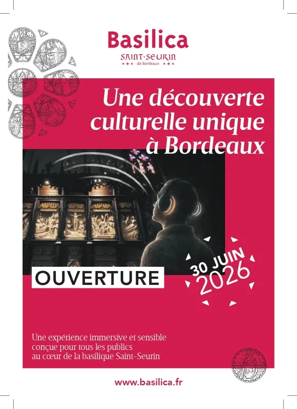 Opening announcement poster for the Basilica of Saint-Seurin in Bordeaux on June 30, 2026, featuring a unique cultural discovery and immersive experience