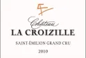 Wine label for Château La Croizille, Saint-Émilion Grand Cru 2010, Product of France